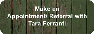 Appointment/Referral with Tara Ferranti