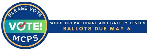 Please vote.  MCPS Operational and Safety Levies Ballots Due May 6.